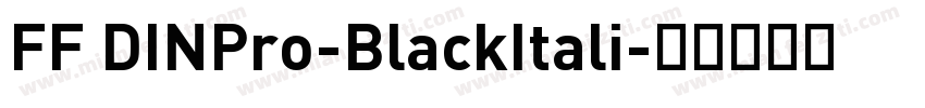 FF DINPro-BlackItali字体转换